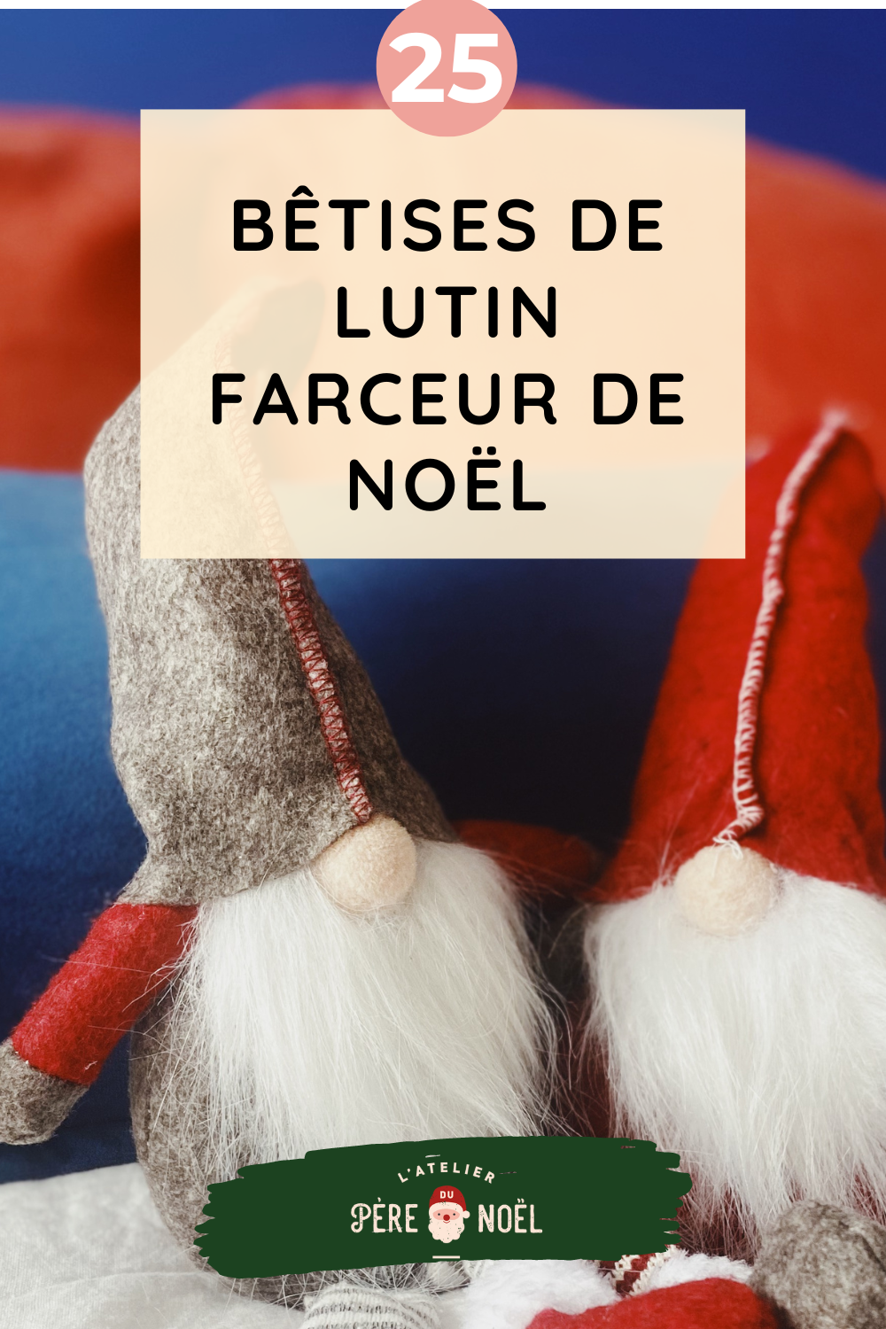 Le Lutin Farceur de Noël L'atelier du Père Noël