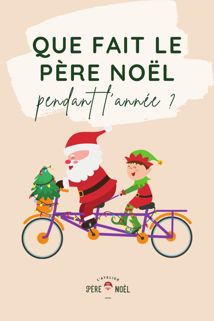 Que fait le Père Noël en attendant Noël ?