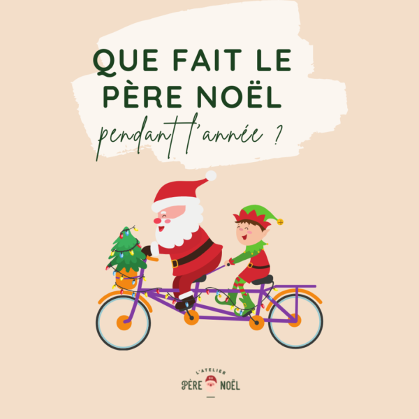 Que fait le Père Noël pendant l'année ?